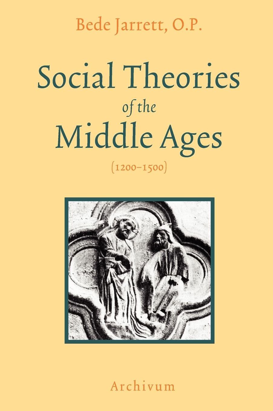 Social Theories Of The Middle Ages (1200-1500)