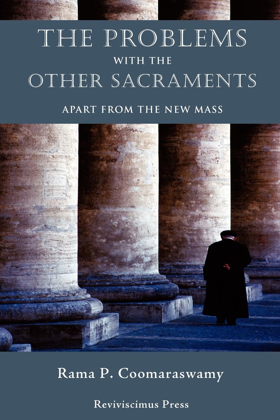 The Problems With The Other Sacraments