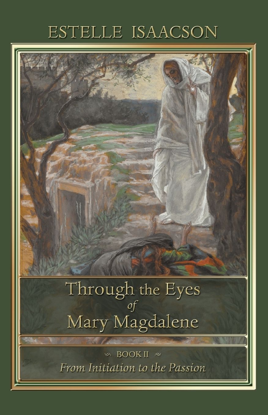 Through the Eyes of Mary Magdalene: From Initiation to the Passion