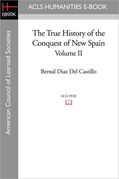 The True History Of The Conquest Of New Spain, Volume 2