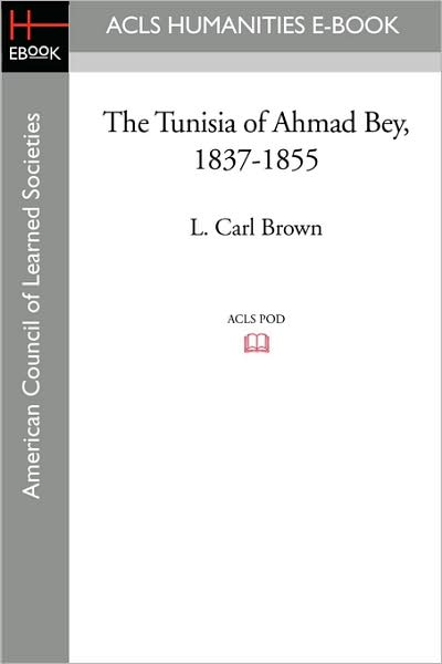 The Tunisia Of Ahmad Bey, 1837-1855