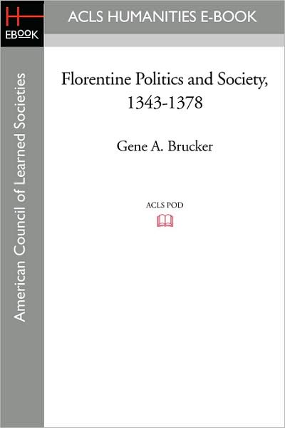 Florentine Politics And Society, 1343-1378