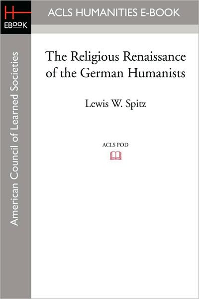 The Religious Renaissance Of The German Humanists