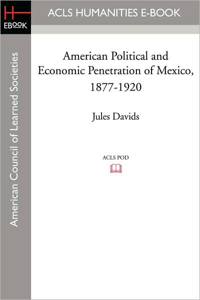 American Political and Economic Penetration of Mexico, 1877-1920