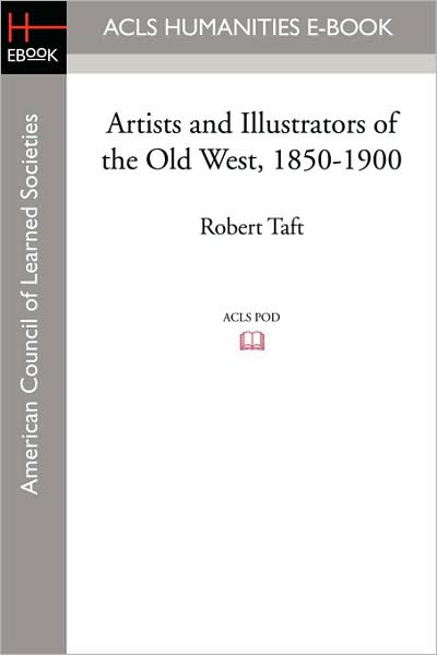Artists And Illustrators Of The Old West, 1850-1900