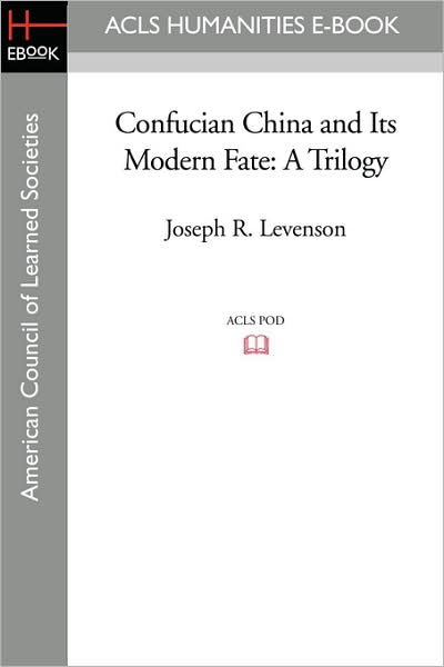 Confucian China And Its Modern Fate
