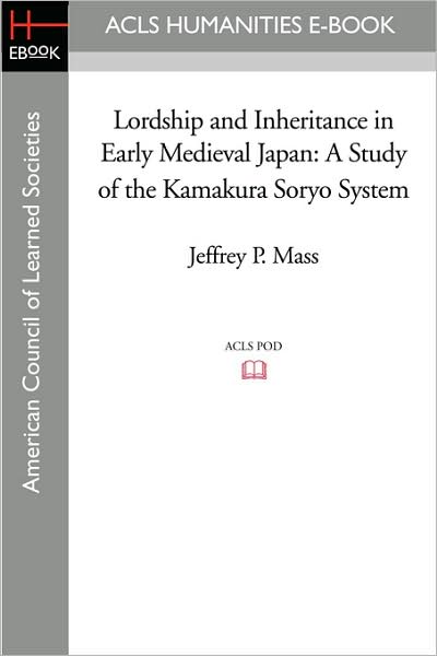 Lordship And Inheritance In Early Medieval Japan
