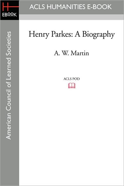 Henry Parkes: A Biography