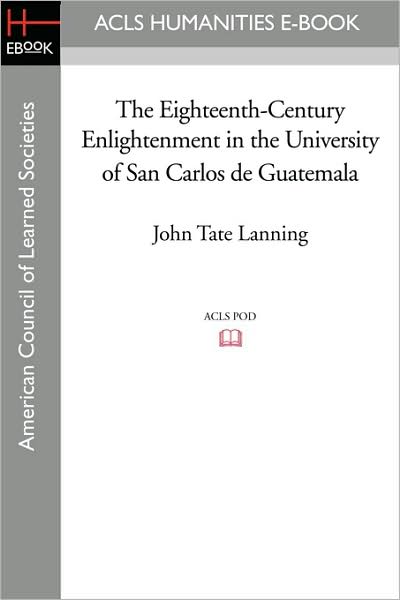 The Eighteenth-Century Enlightenment In The University Of San Carlos De Guatemala