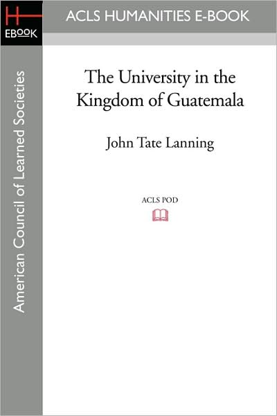 The University In The Kingdom Of Guatemala
