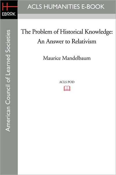 The Problem Of Historical Knowledge