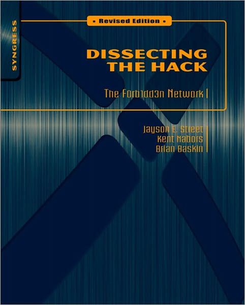 Dissecting the Hack: The F0rb1dd3n Network, Revised Edition