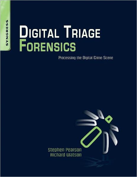 Digital Triage Forensics: Processing the Digital Crime Scene