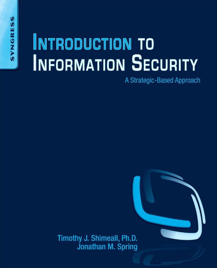 Introduction to Information Security: A Strategic-Based Approach