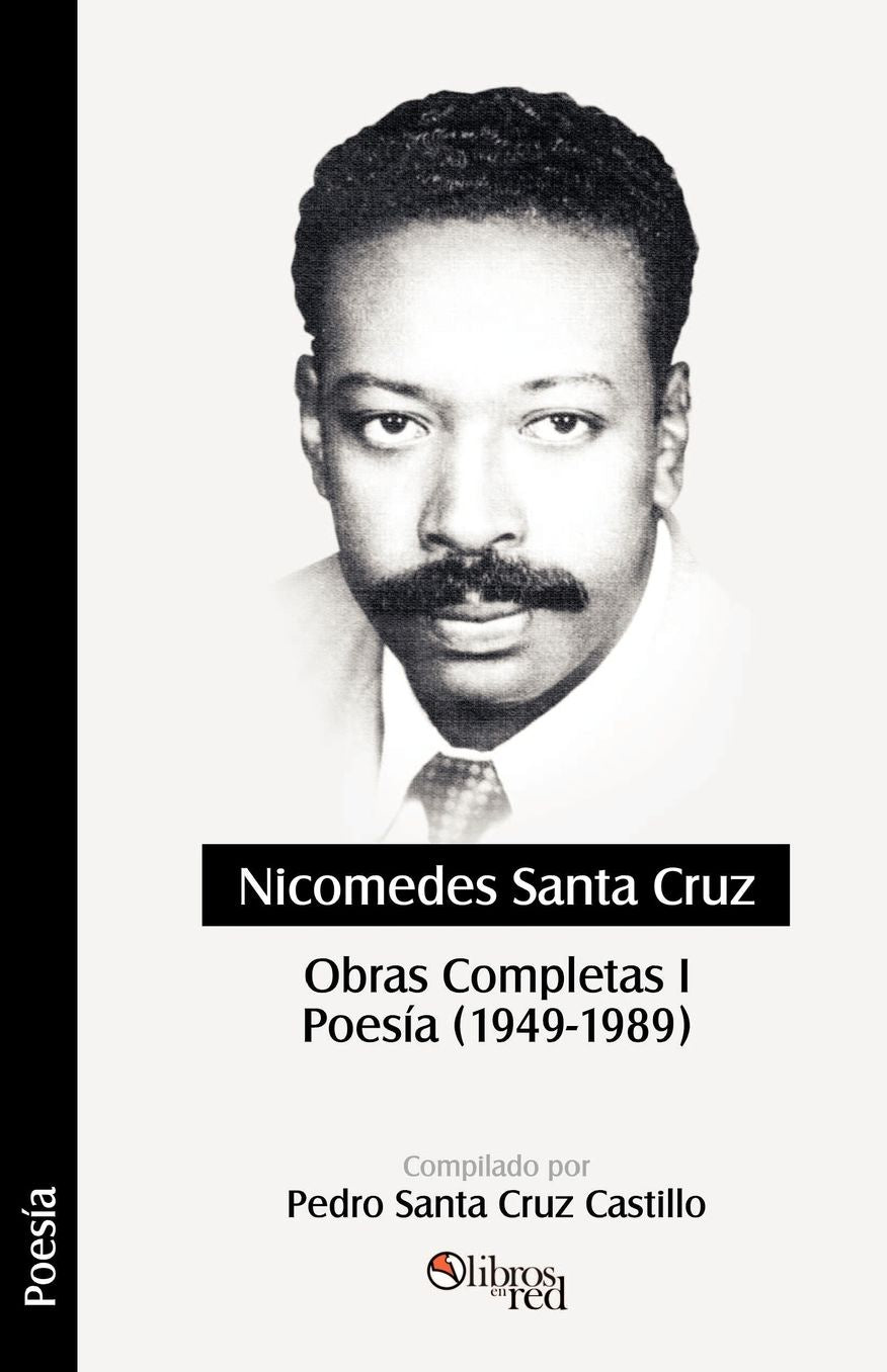 Nicomedes Santa Cruz. Obras Completas I Poesia (1949 - 1989)