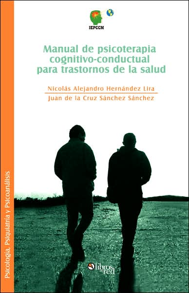 Manual de Psicoterapia Cognitivo-Conductual Para Trastornos de la Salud