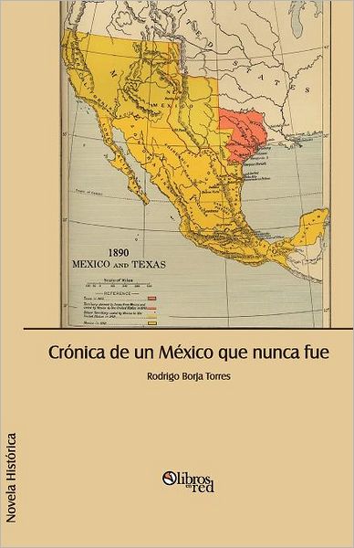 Cronica De Un Mexico Que Nunca Fue