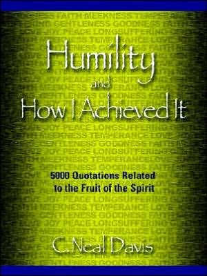 Humility and how I Achieved It: 5,000 Quotations Related to the Fruit of the Spirit