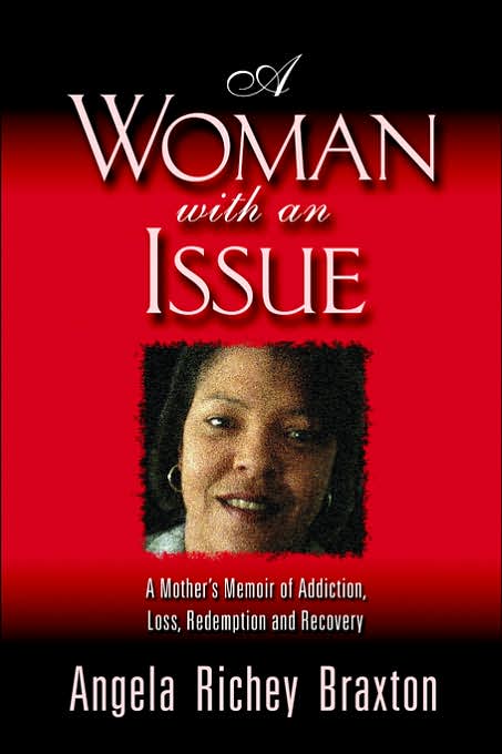 Woman with an Issue: A Mothers Memoir of Addiction and Loss, Redemption and Recovery