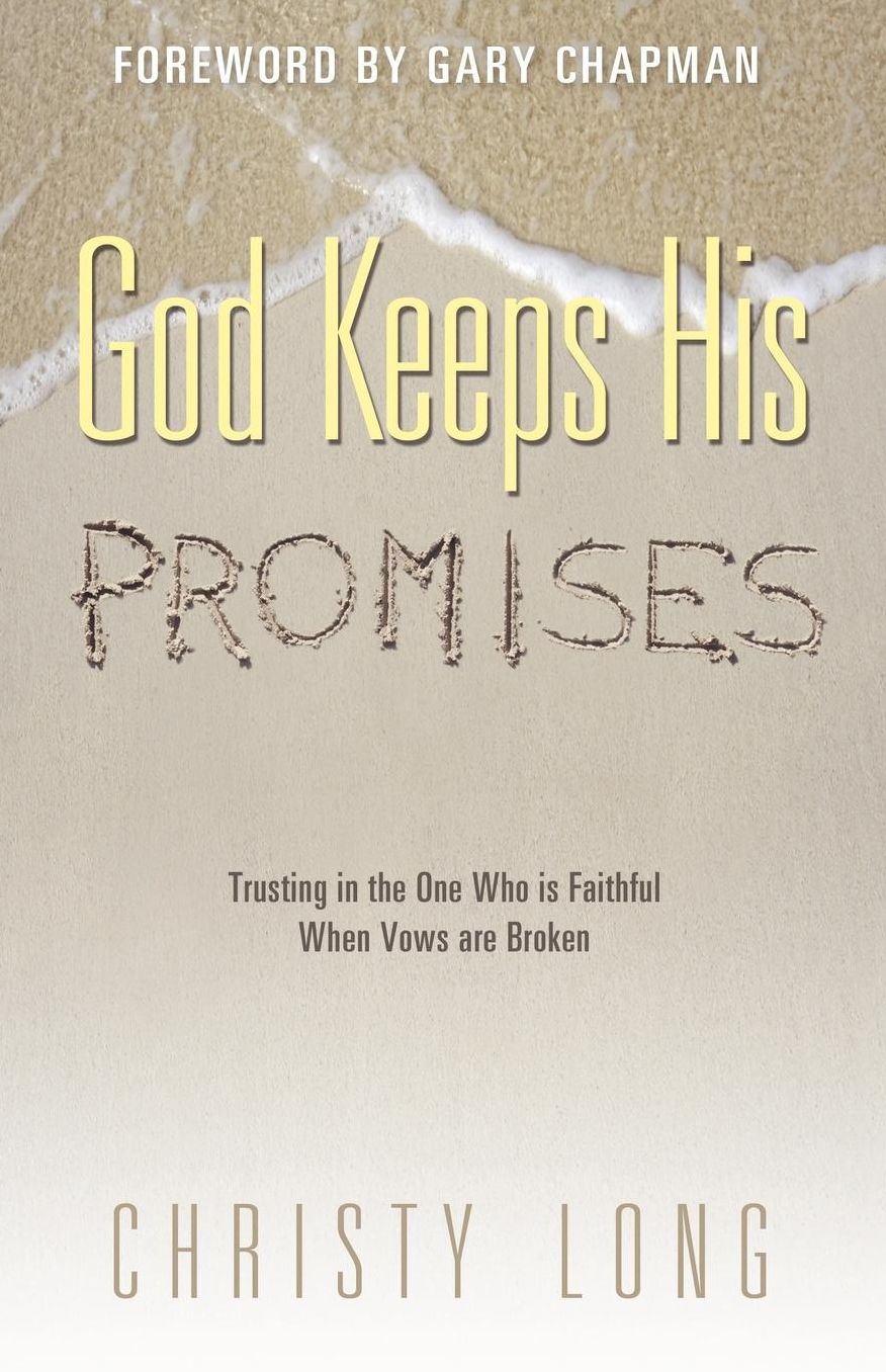 God Keeps His Promises: Trustung in the One Who Is Faithful When Vows are Broken