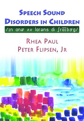 Speech Sound Disorders in Children: In Honor of Lawrence D. Shriberg