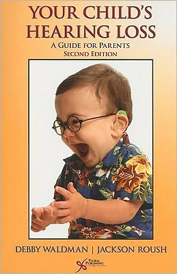 Your Child's Hearing Loss: A Guide for Parents