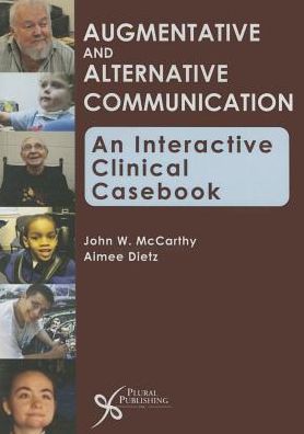 Augmentative and Alternative Communication: An Interactive Clinical Casebook
