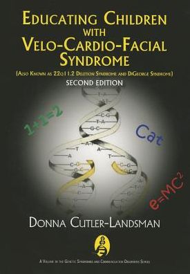 Educating Children with Velo-Cardio-Facial Syndrome (Also Known As 22q11. 2 Deletion Syndrome and Digeorge Syndrome)