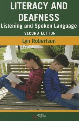 Literacy and Deafness : Listening and Spoken Language