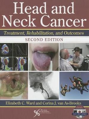 Head and Neck Cancer: Treatment, Rehabilitation, and Outcomes [With DVD]