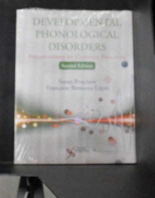 Developmental Phonological Disorders : Foundations of Clinical Practice