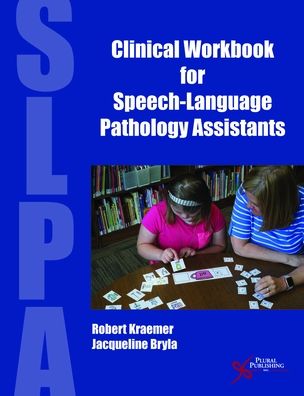 Clinical Workbook for Speech-Language Pathology Assistants