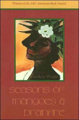 Seasons of Mangoes and Brainfire: Poems