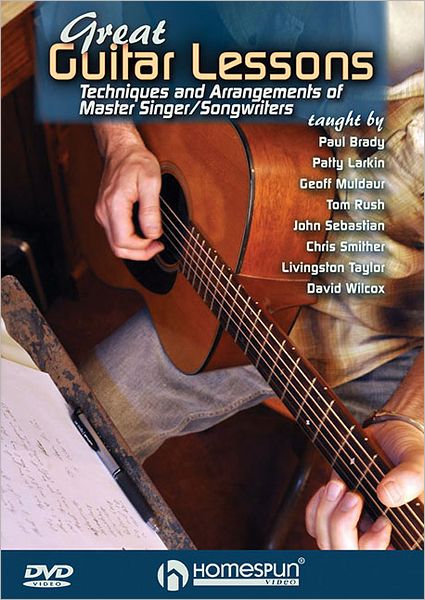 Great Guitar Lessons: Techniques and Arrangements of Master Singer/Songwriters