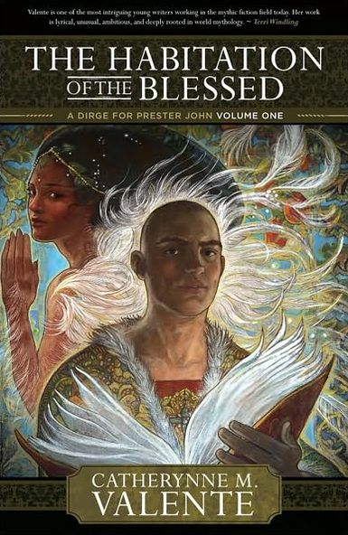 The Habitation of the Blessed: A Dirge for Prester John, Volume One