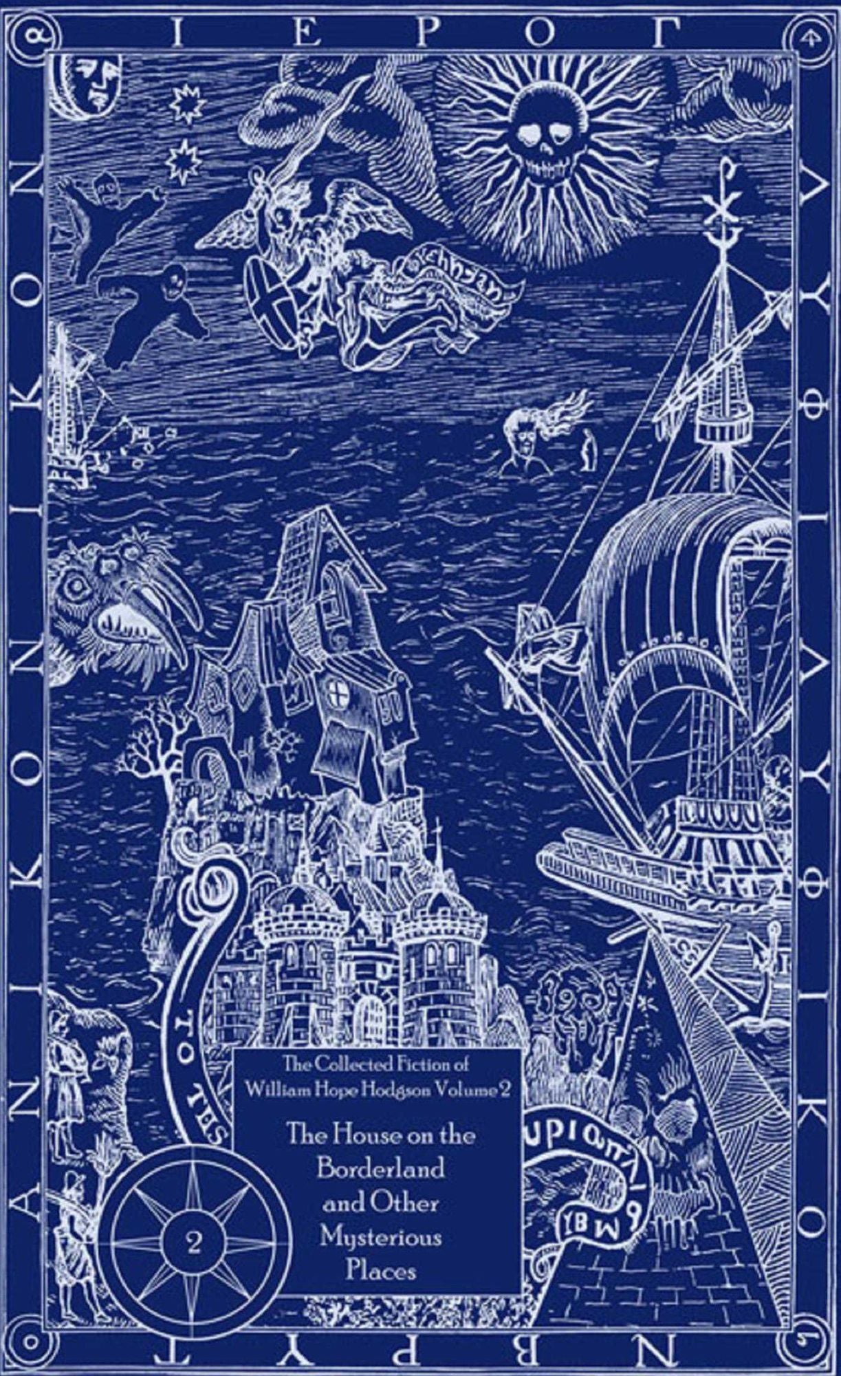 The Collected Fiction of William Hope Hodgson: House on Borderland & Other Mysteriou