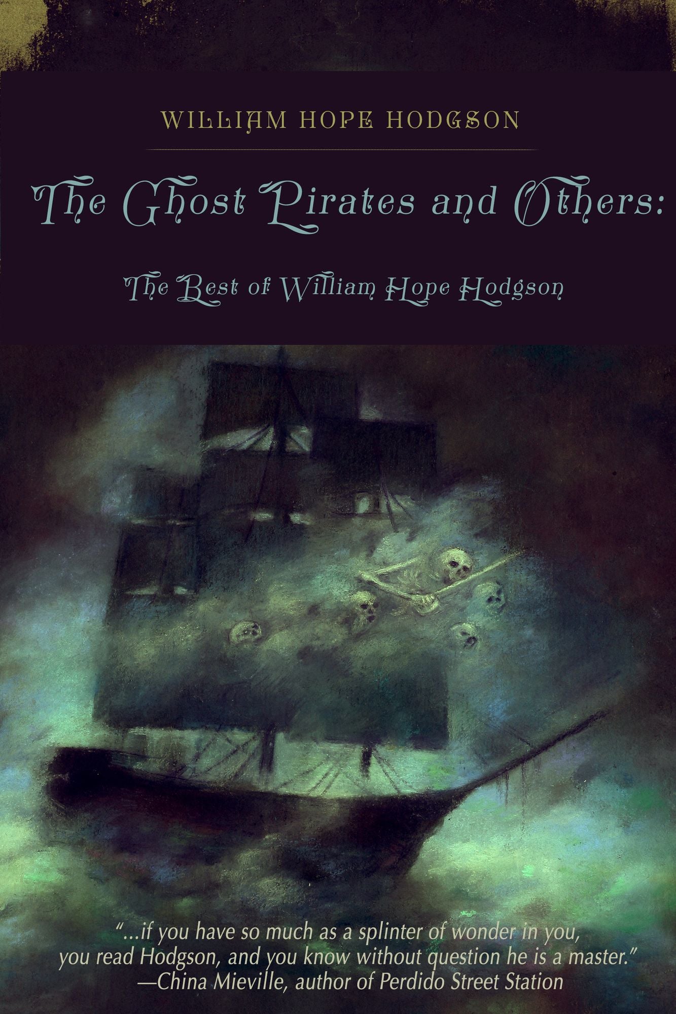 The Ghost Pirates and Others: The Best of William Hope Hodgson