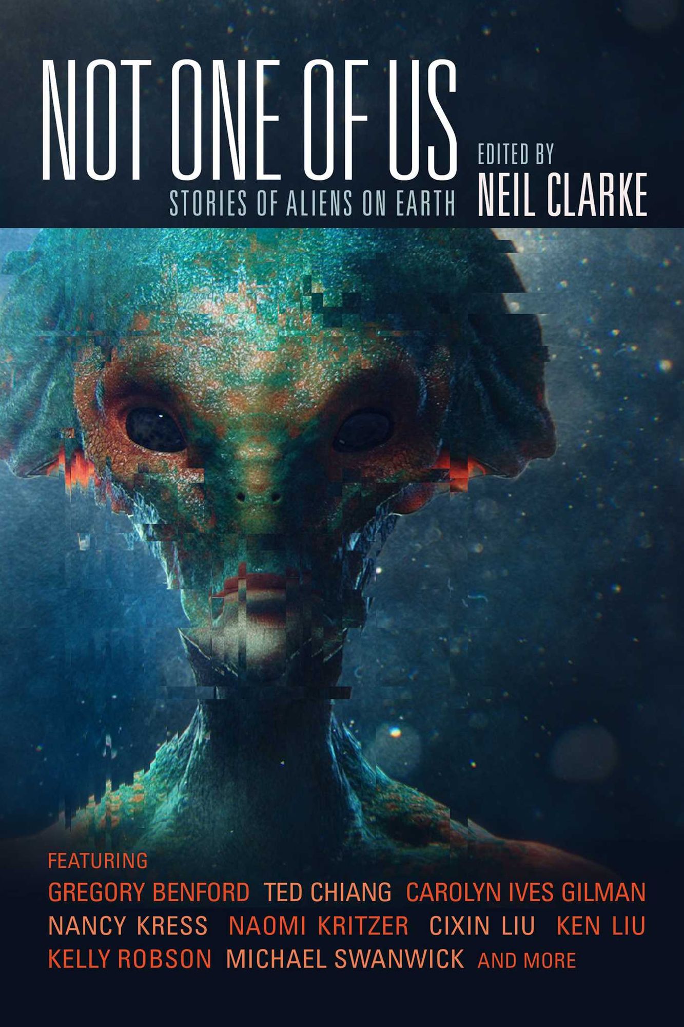 Not One of Us: Stories of First Contact and Aliens on Earth