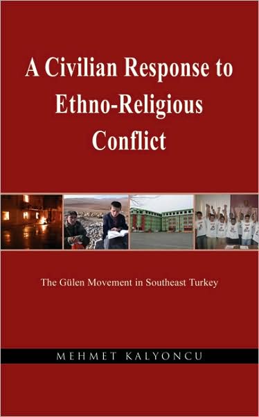 A Civilian Response to Ethno-Religious Conflict: The Gulen Movement in Southeast Turkey