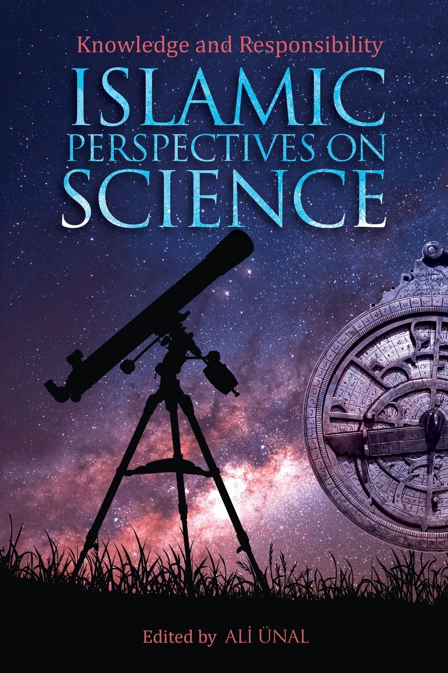 Islamic Perspectives on Science: Knowledge and Responsibility