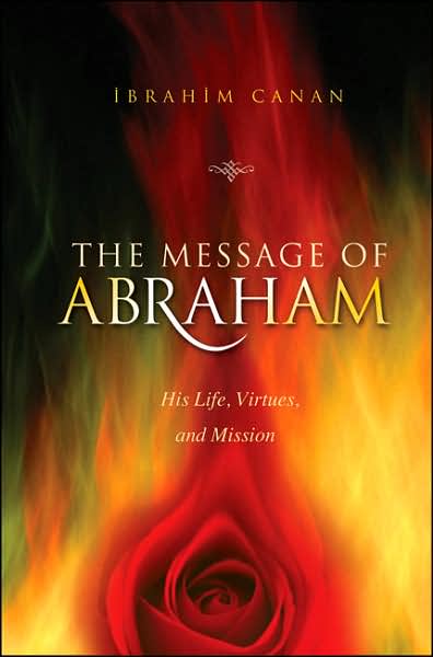 The Message of Abraham: His Life, Virtues, and Mission