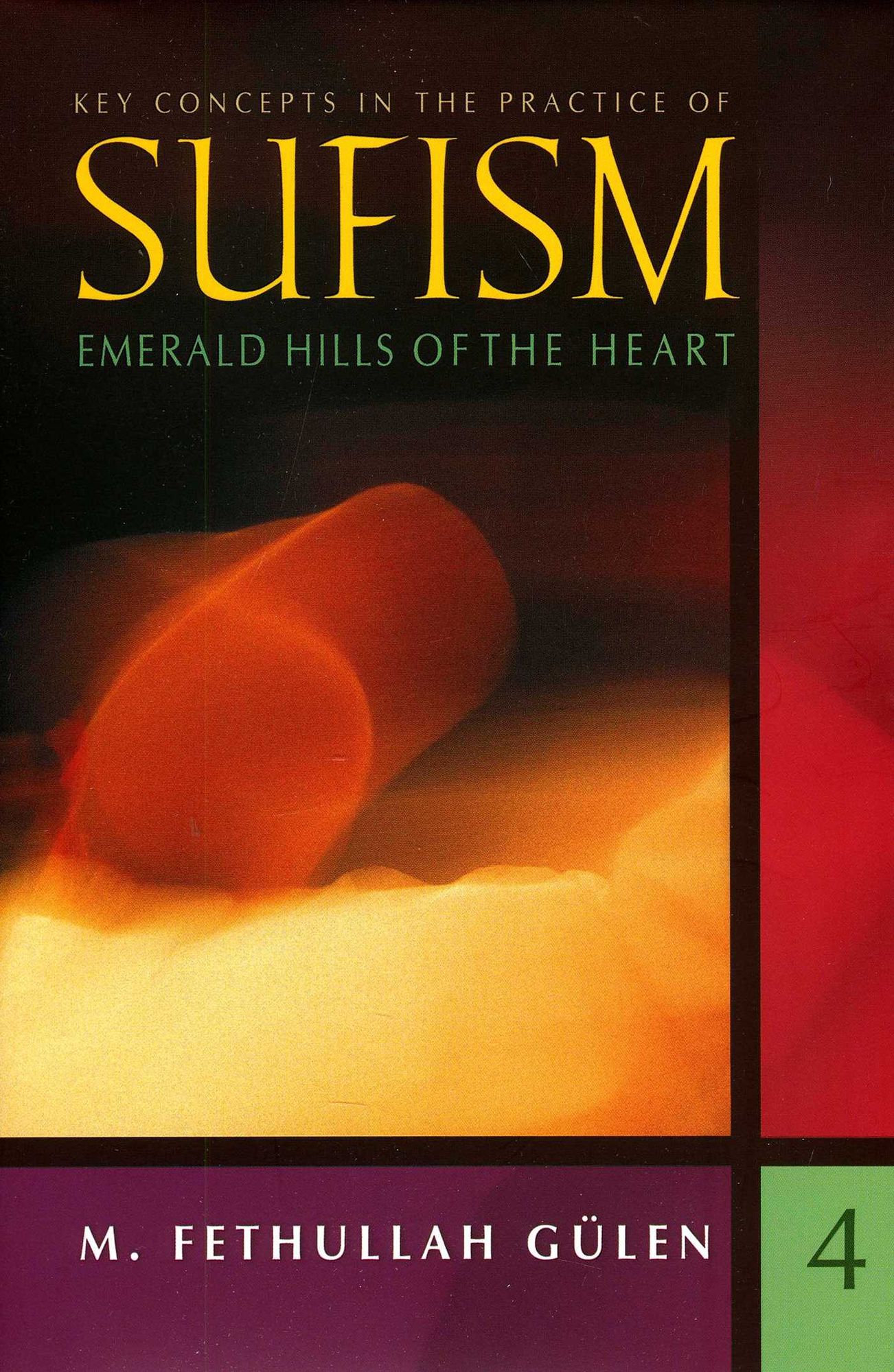 Key Concepts in the Practice of Sufism Vol.4