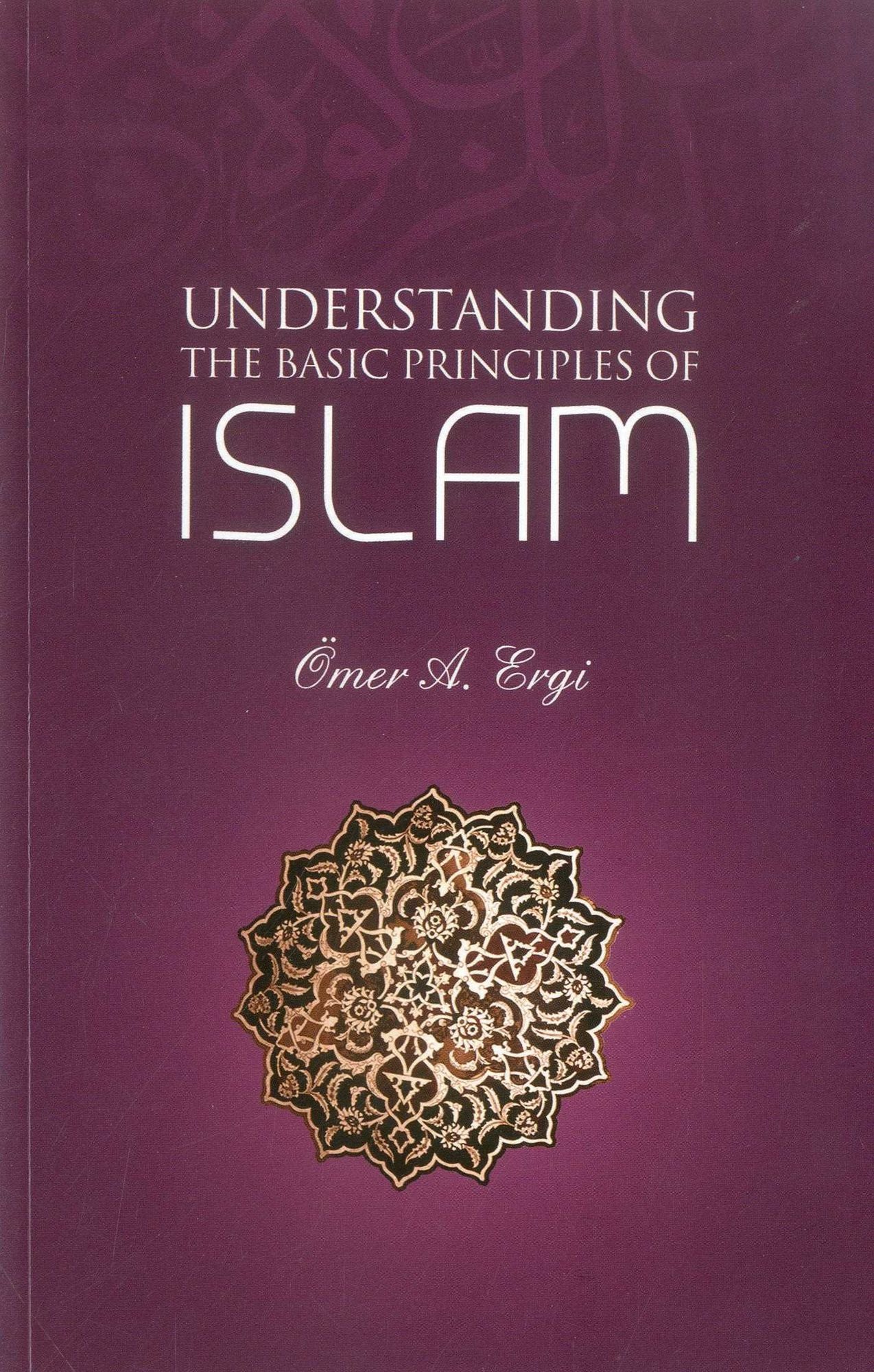 Understanding The Basic Principles of Islam
