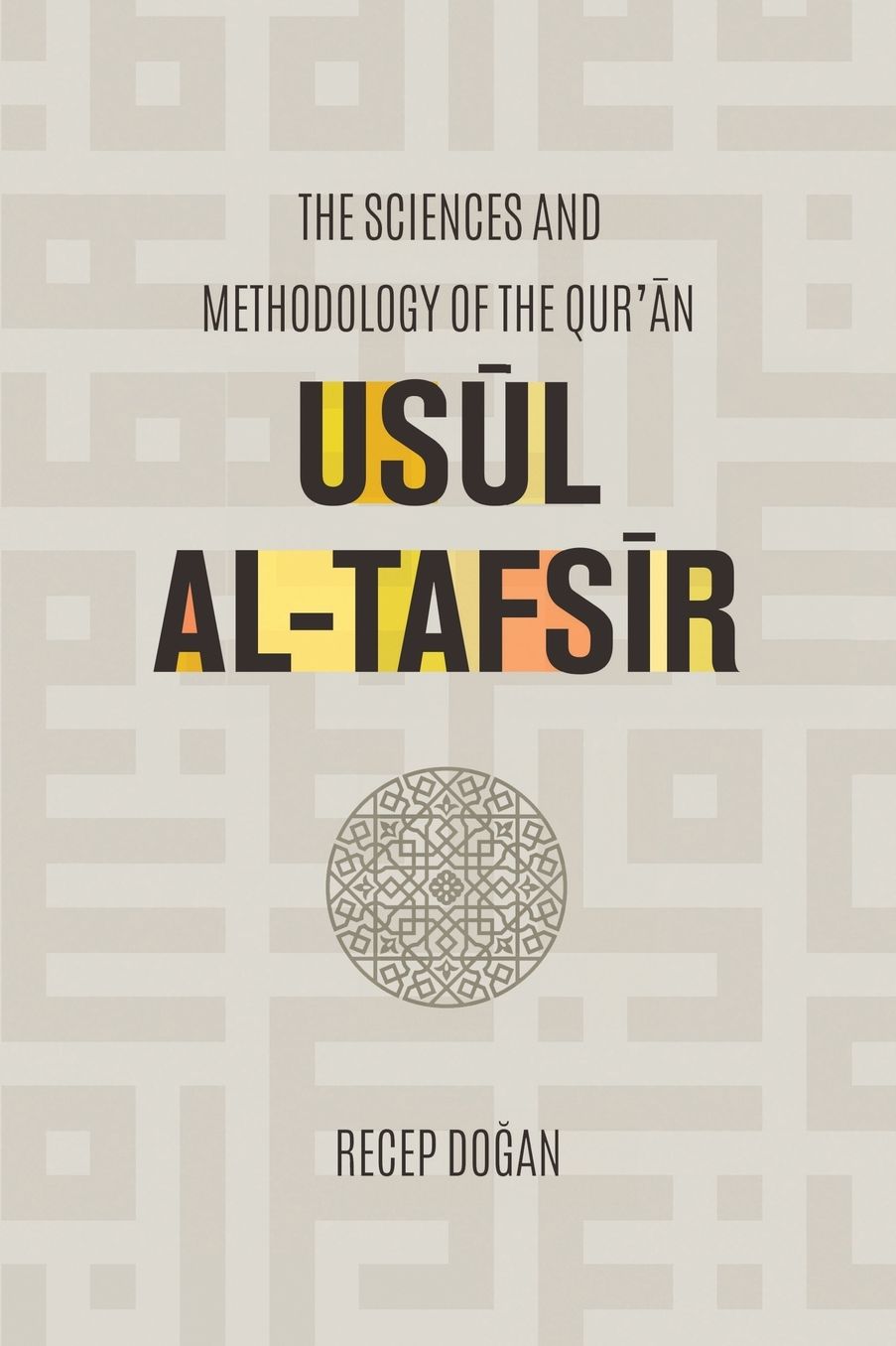 Usul al Tafsir: The Sciences and Methodology of the Qur'an