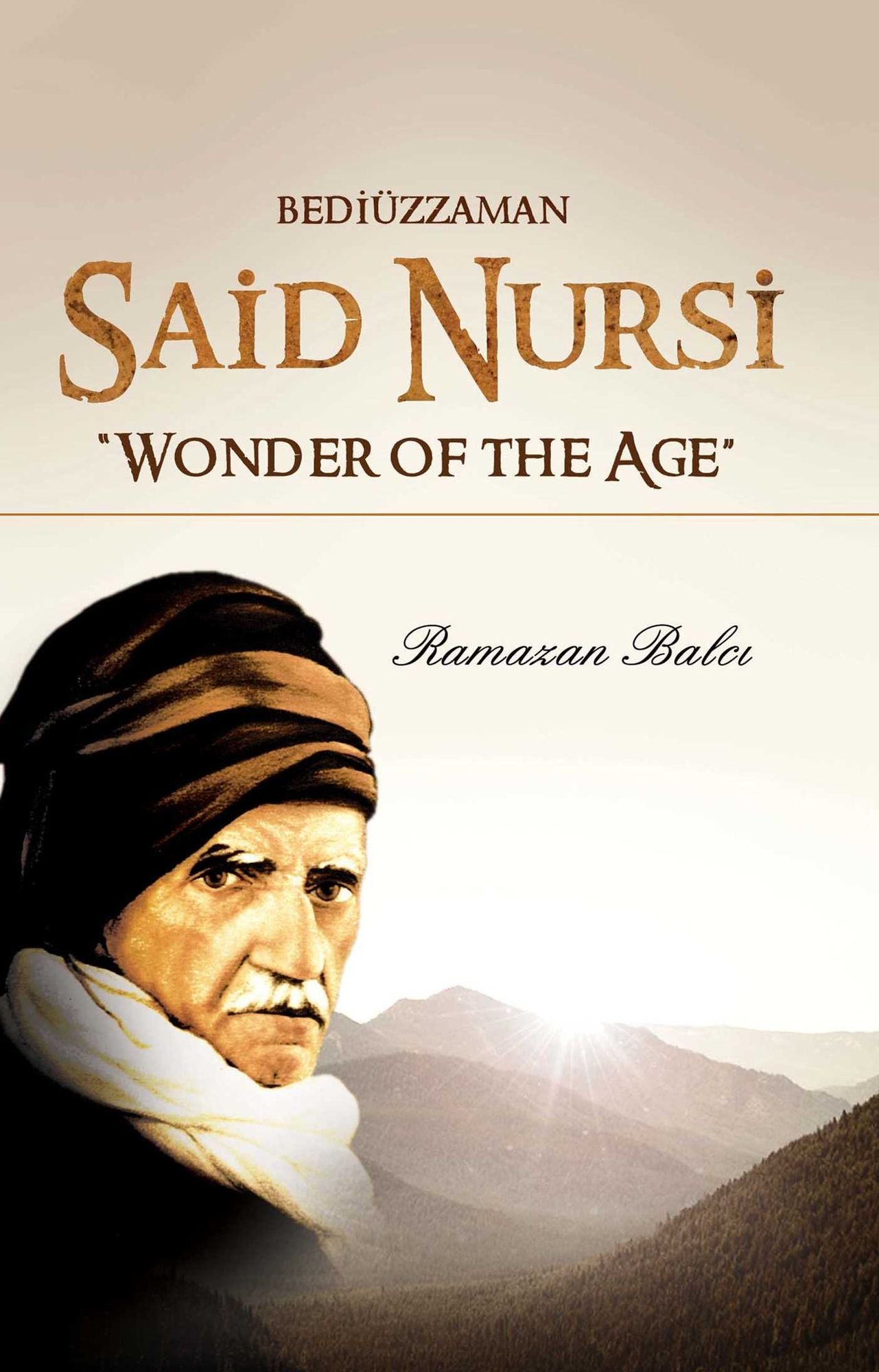 Bediuzzaman Said Nursi: Wonder of the Age
