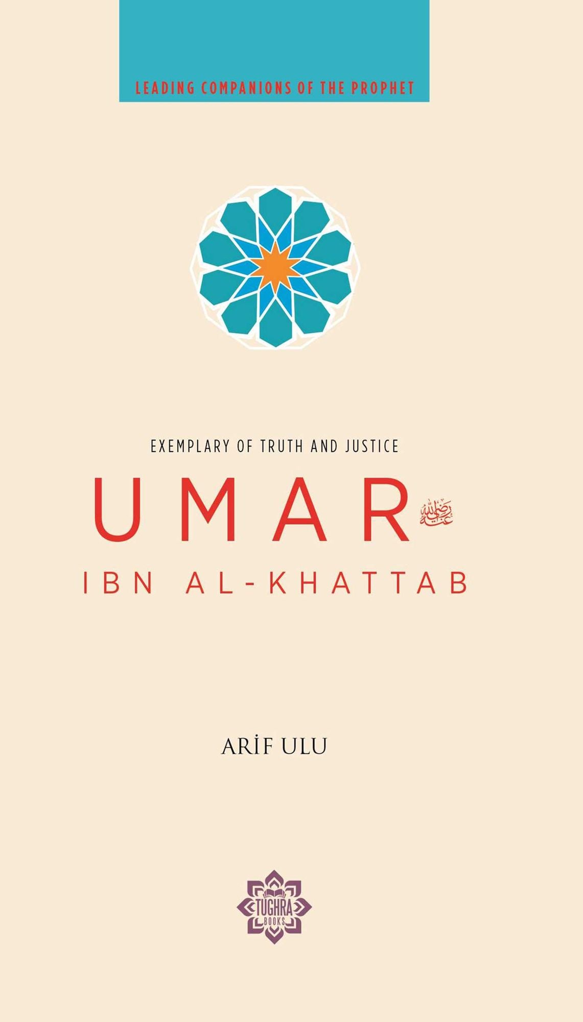 Umar Ibn Al-Khattab: Exemplary of Truth and Justice