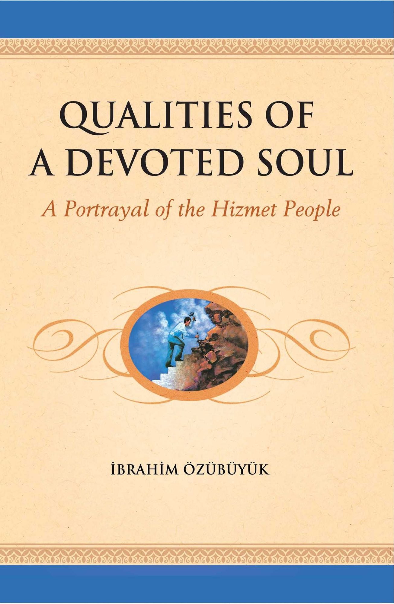 Qualities of a devoted Soul: A Portrayal of the Hizmet People