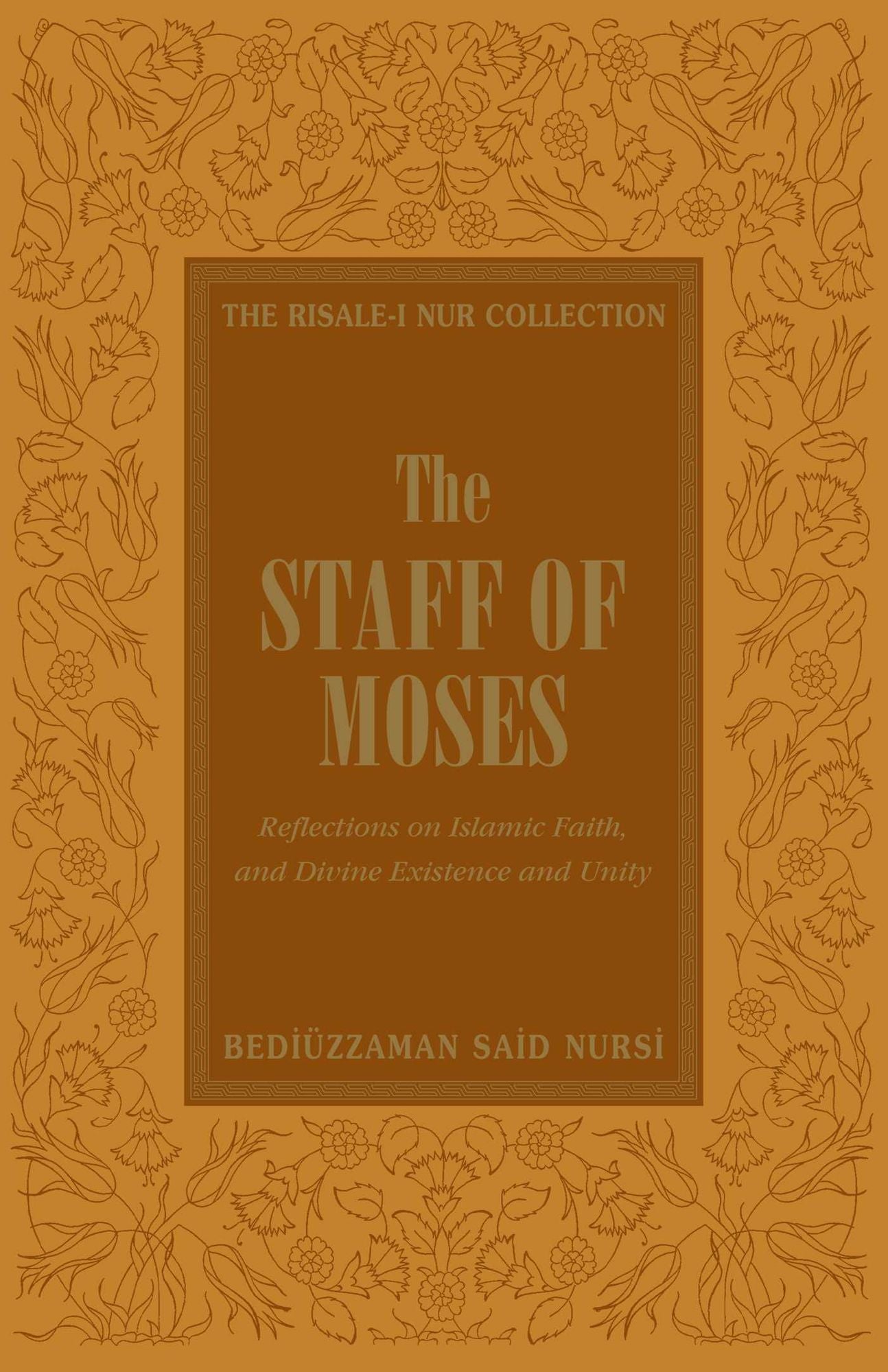 The Staff of Moses: Reflections of Islamic Belief, and Divine Existence and Unity