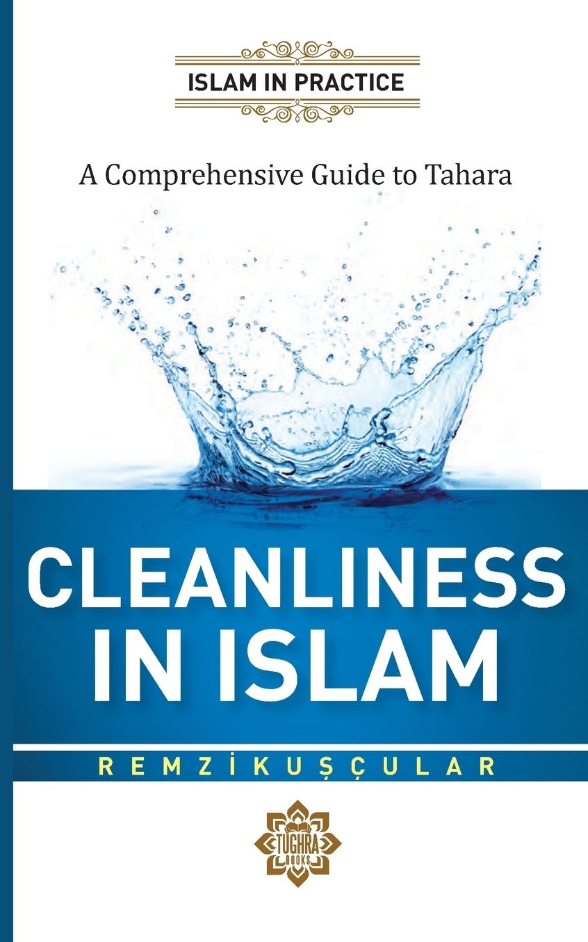 Cleanliness in Islam: A Comprehensive Guide to Tahara