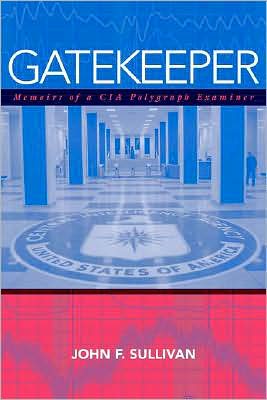 Gatekeeper: Memoirs of a CIA Polygraph Examiner